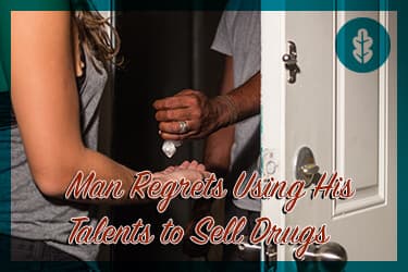 Man Regrets Using His Talents to Sell Drugs