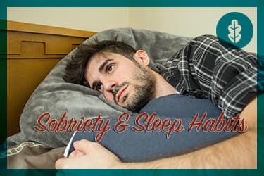 Are Your Sleep Habits Hurting Your Ability to Stay Sober?